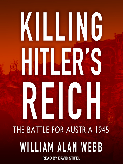 Title details for Killing Hitler's Reich by William Alan Webb - Wait list